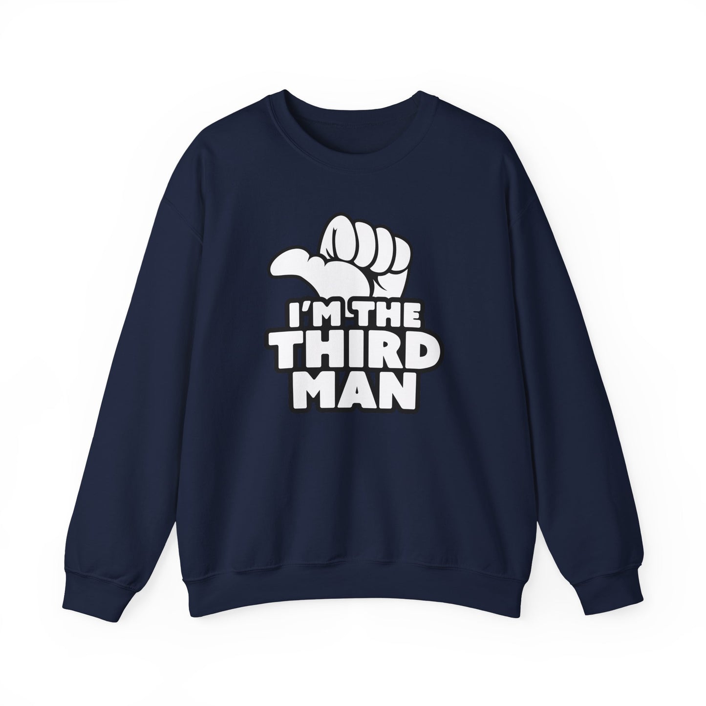 Im The Third Man Sweatshirt