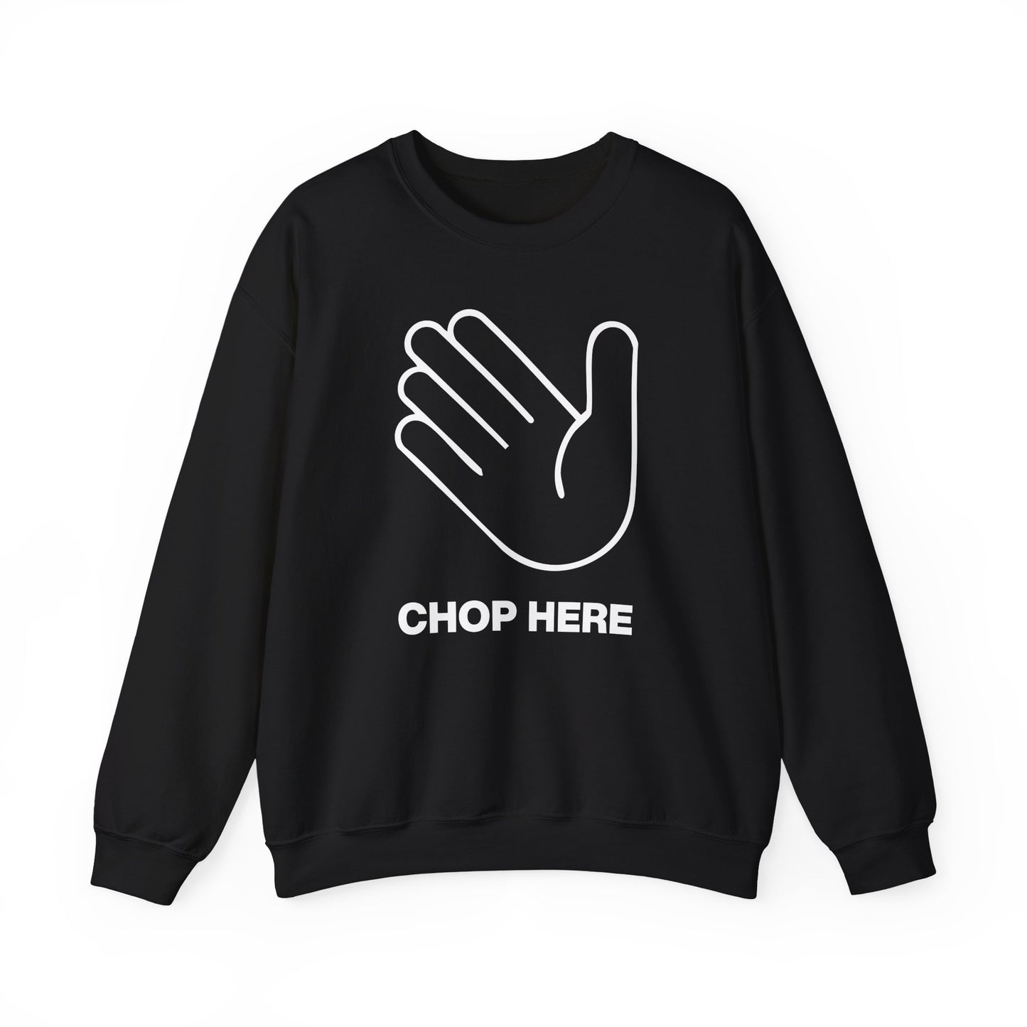 Chop Here Sweatshirt