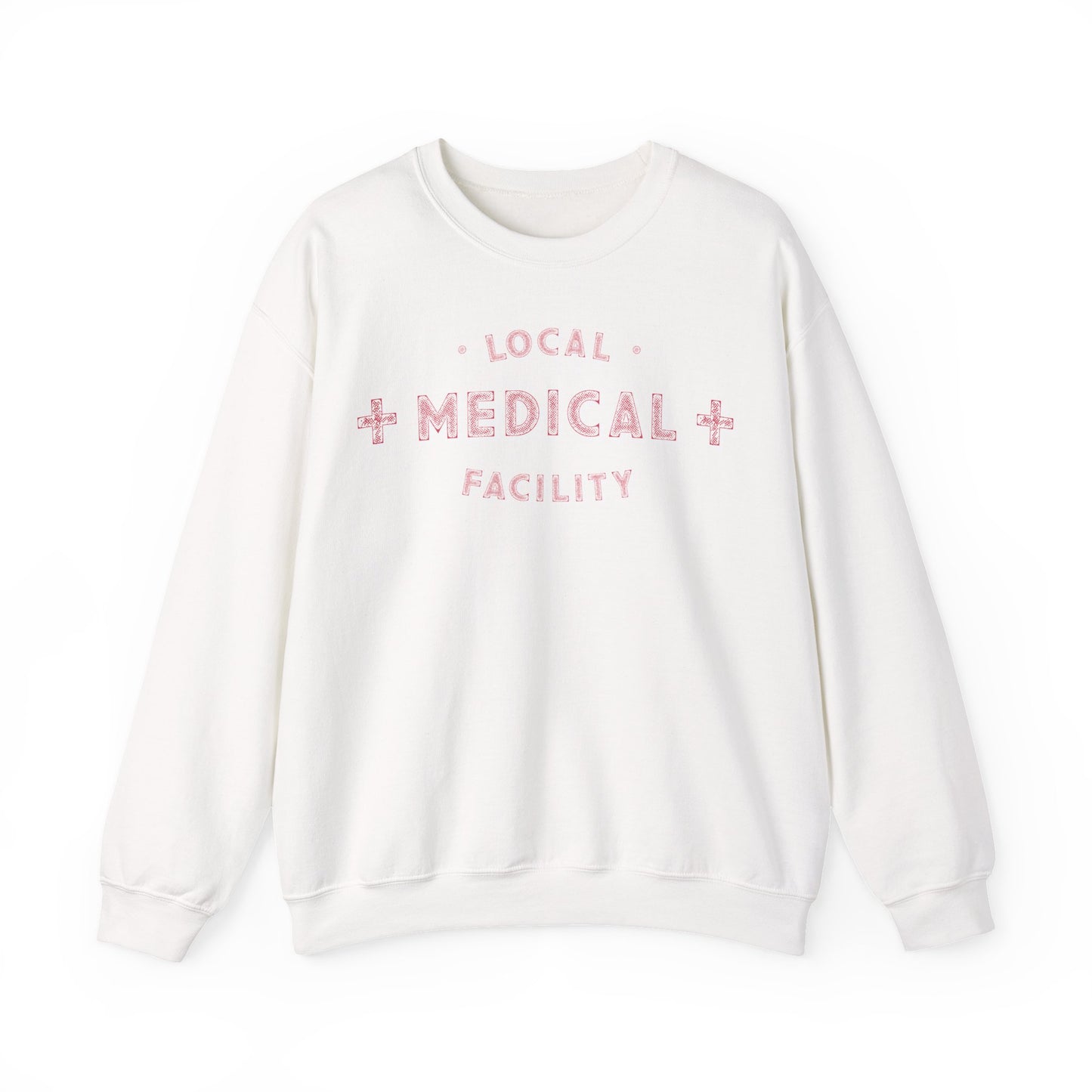 Local Medical Facility Sweatshirt