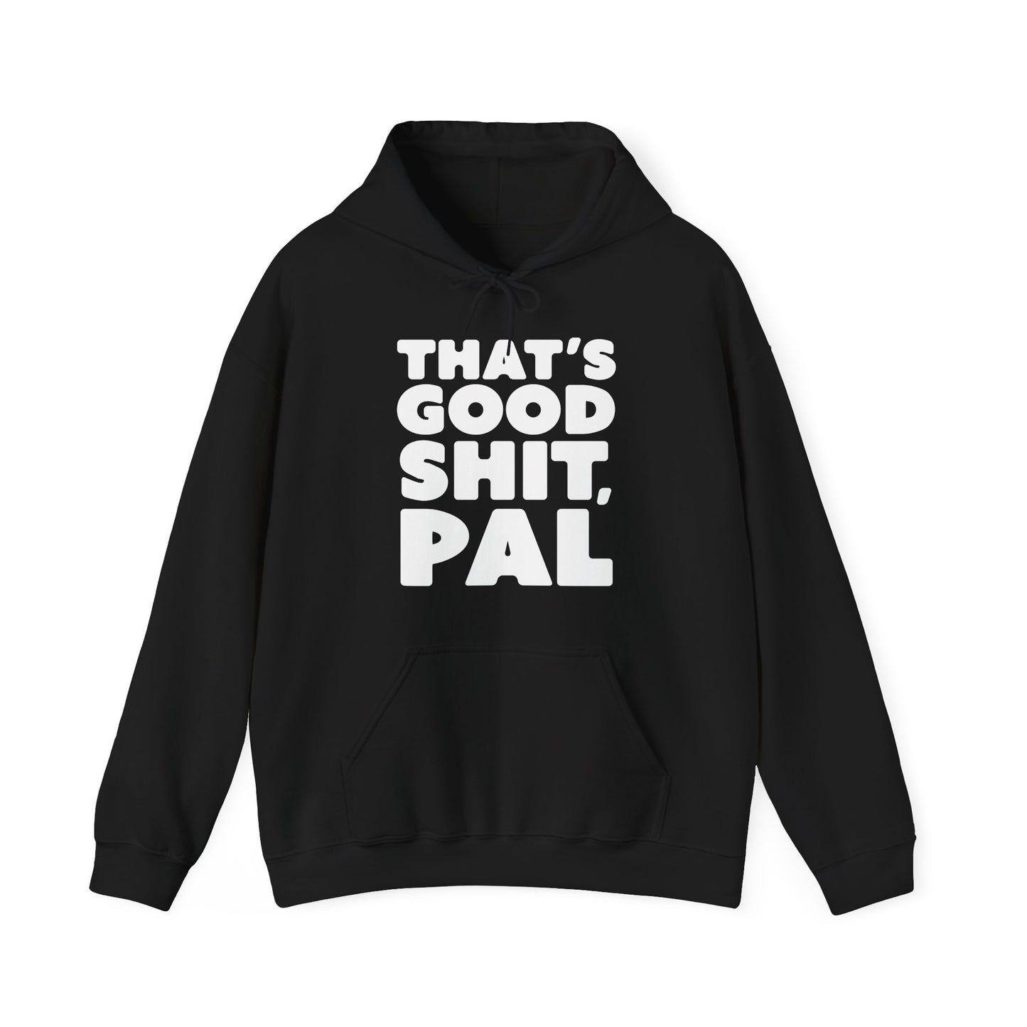 That's Good Sh*t Hoodie