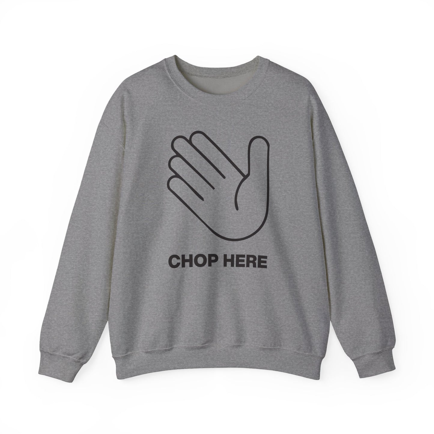 Chop Here Sweatshirt