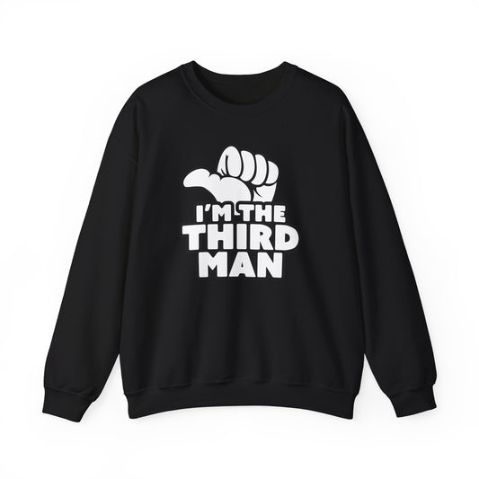 Im The Third Man Sweatshirt