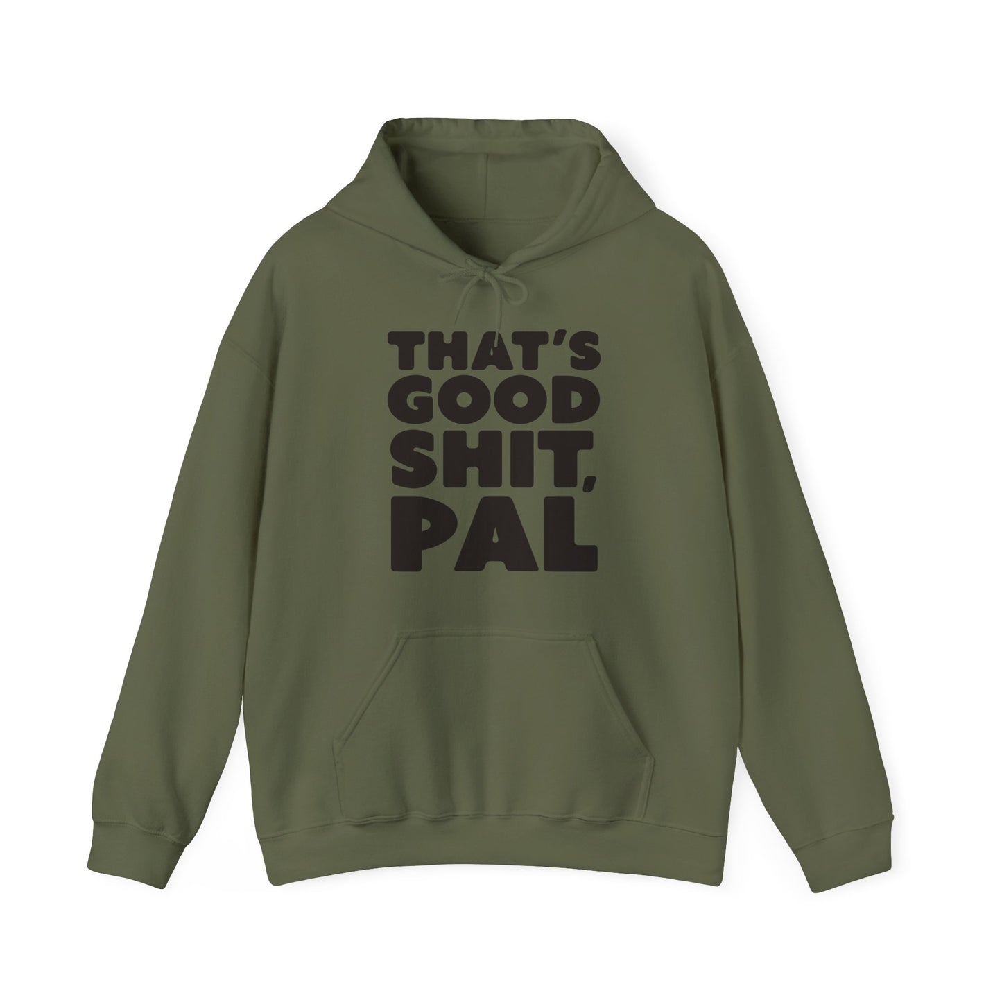 That's Good Sh*t Hoodie