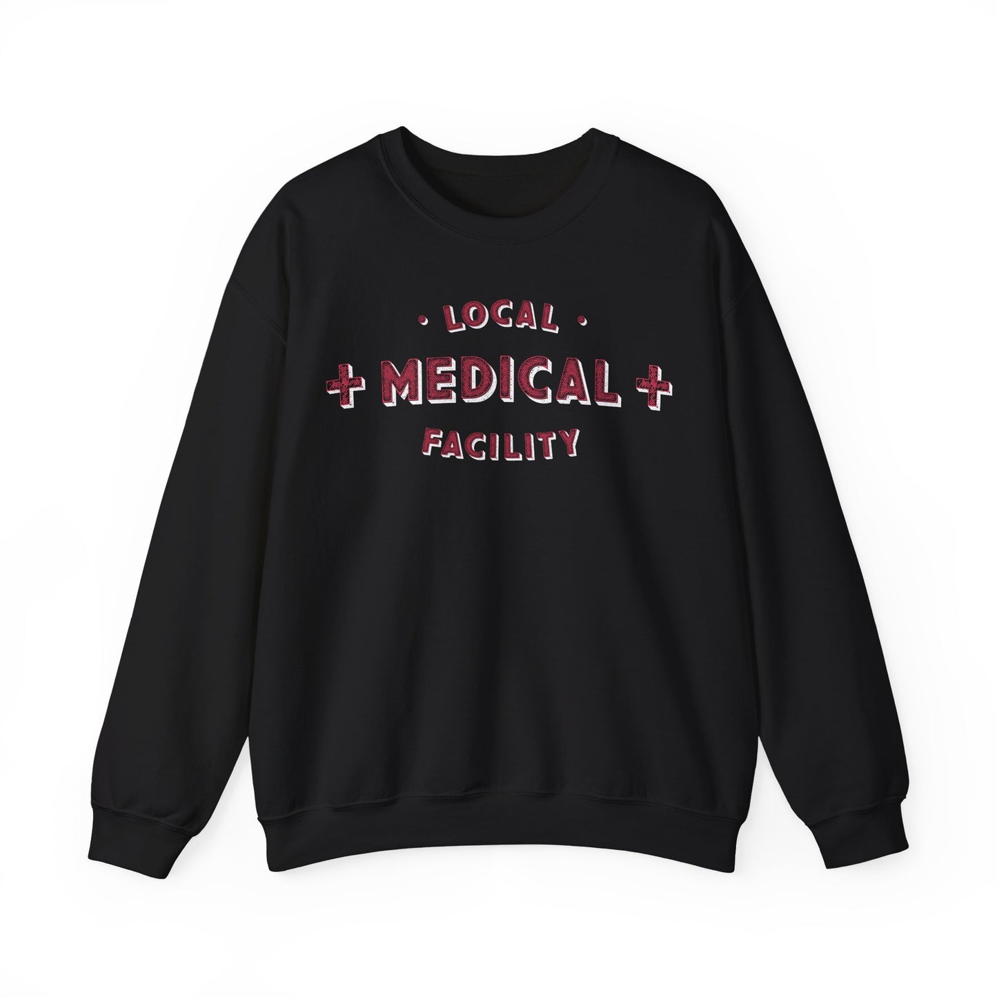 Local Medical Facility Sweatshirt