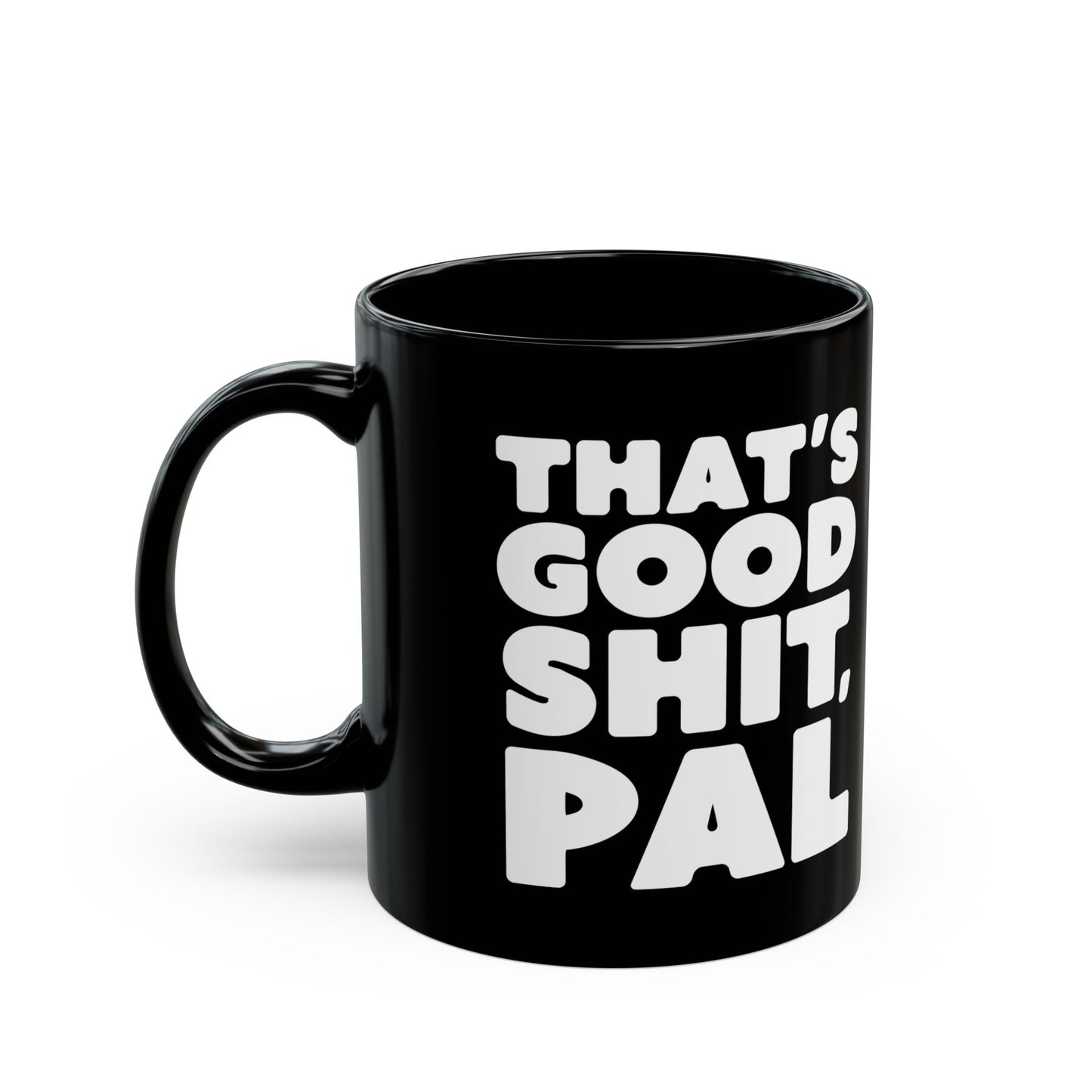 That's Good Sh*t Mug