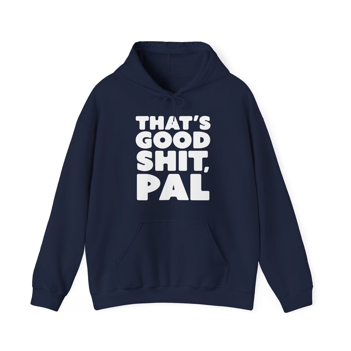 That's Good Sh*t Hoodie
