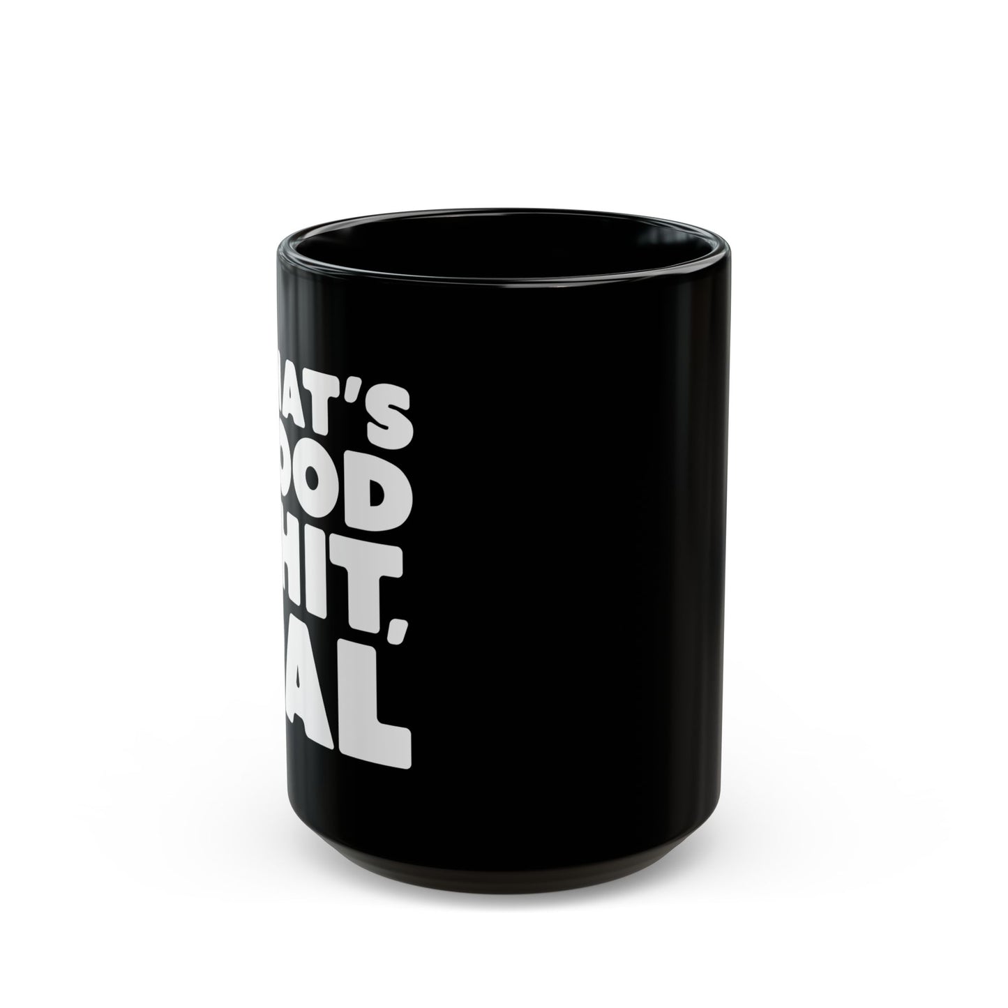 That's Good Sh*t Mug