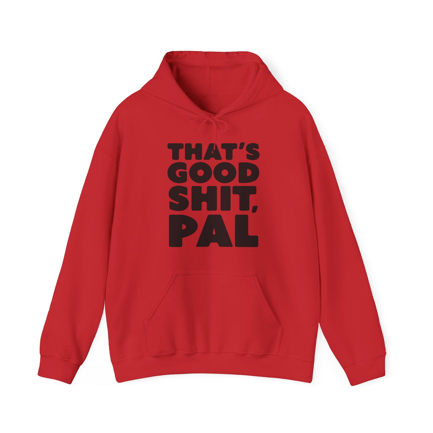 That's Good Sh*t Hoodie