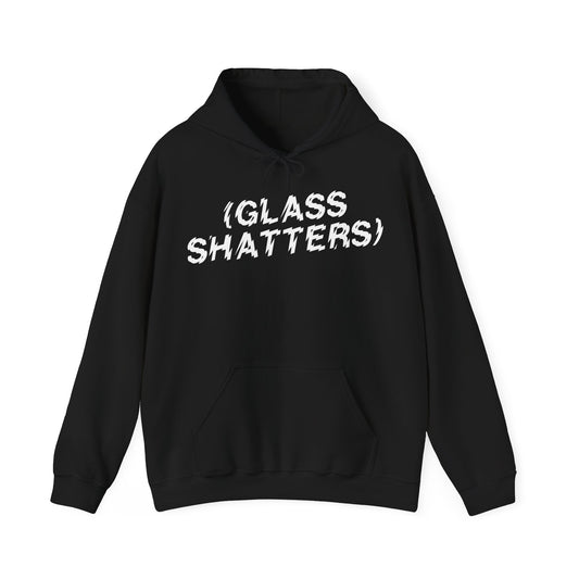 Glass Shatters Hoodie